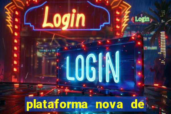 plataforma nova de jogo cassino