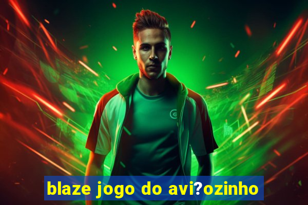 blaze jogo do avi?ozinho