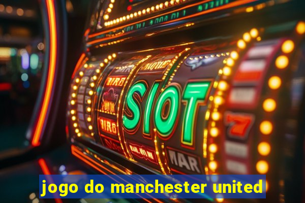 jogo do manchester united