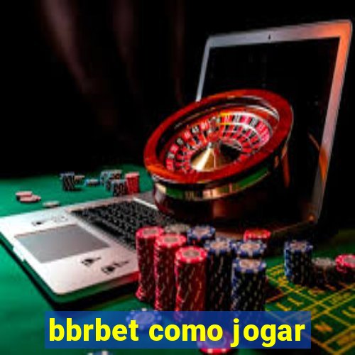 bbrbet como jogar