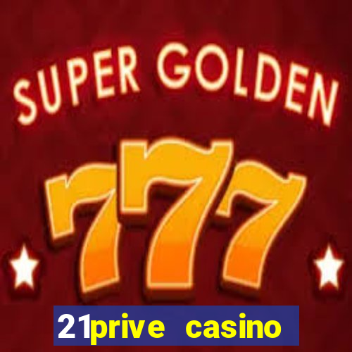 21prive casino welcome bonus