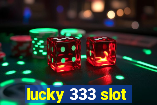 lucky 333 slot