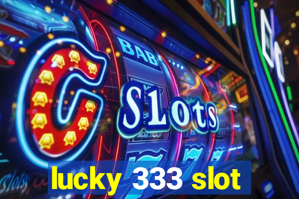 lucky 333 slot