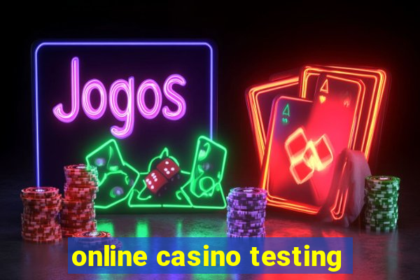 online casino testing