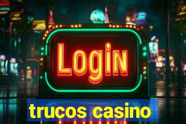 trucos casino