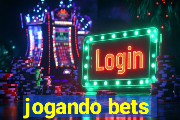 jogando bets