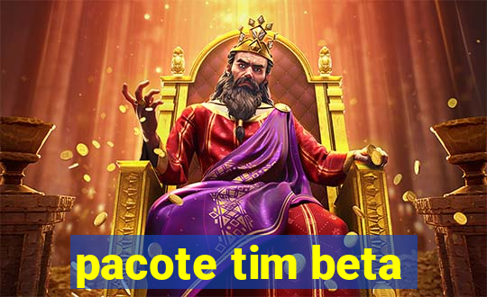 pacote tim beta