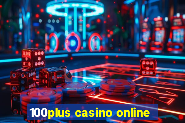 100plus casino online