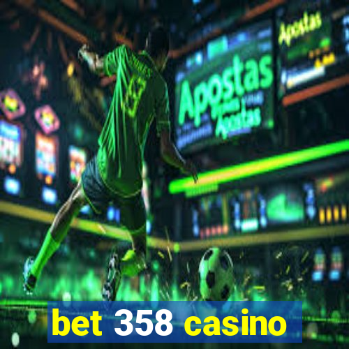 bet 358 casino