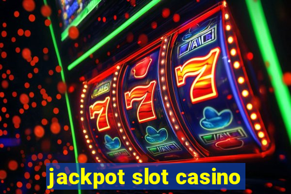 jackpot slot casino