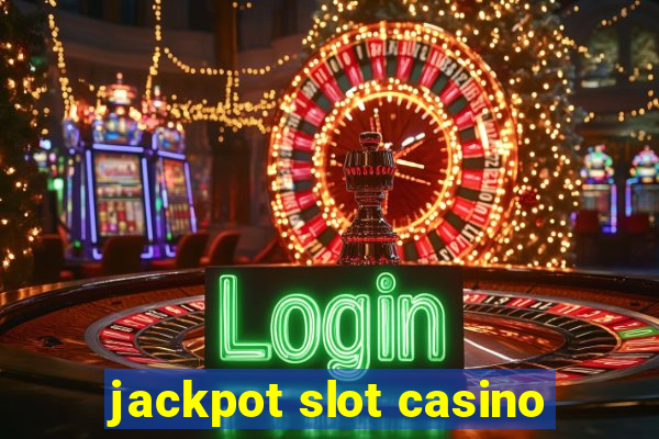 jackpot slot casino