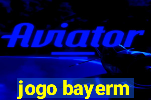 jogo bayerm