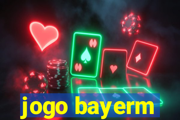 jogo bayerm