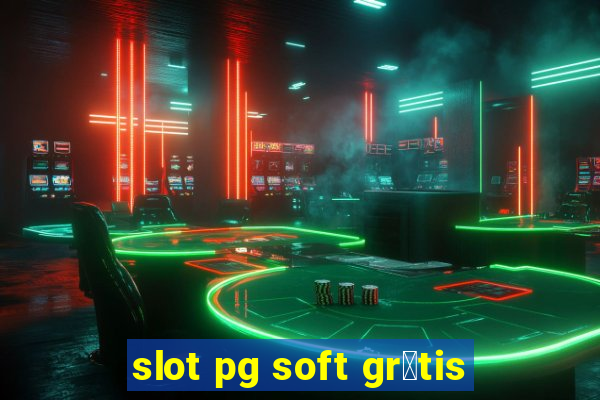 slot pg soft gr谩tis