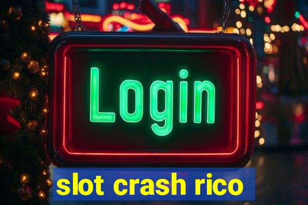 slot crash rico