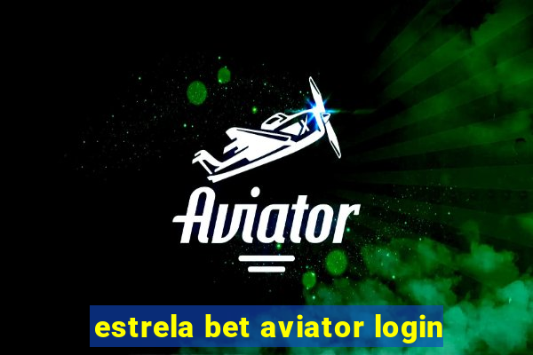 estrela bet aviator login