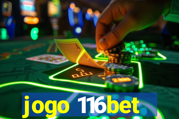 jogo 116bet