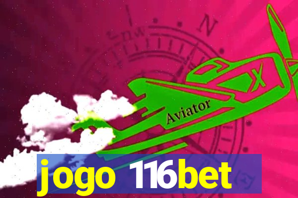 jogo 116bet