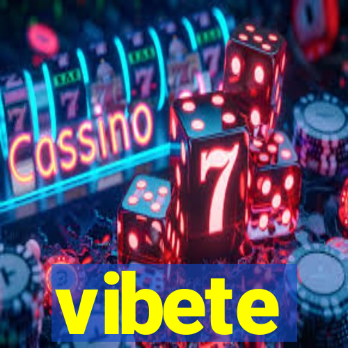 vibete