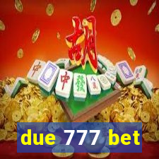 due 777 bet