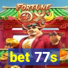 bet 77s