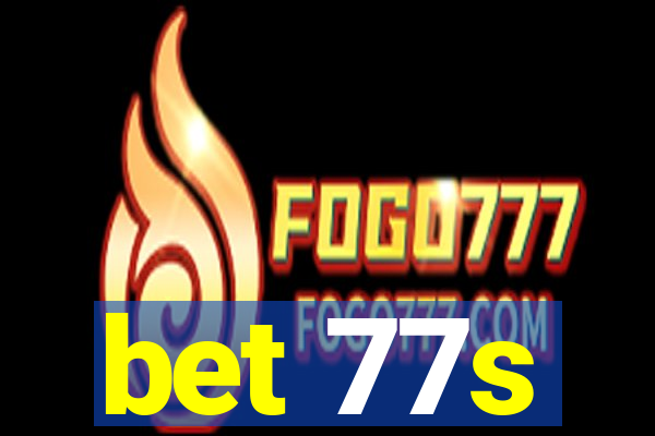 bet 77s