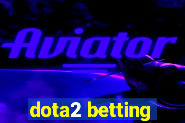 dota2 betting