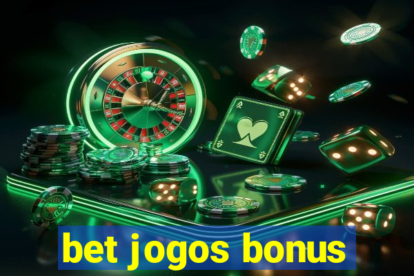 bet jogos bonus