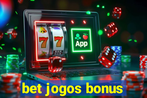 bet jogos bonus