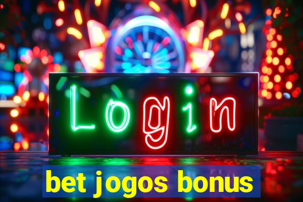 bet jogos bonus