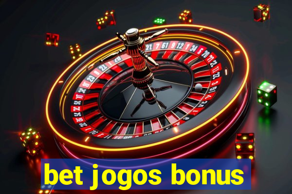 bet jogos bonus