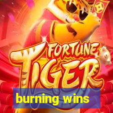 burning wins