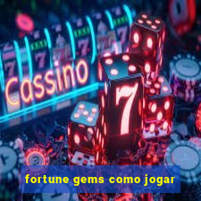 fortune gems como jogar