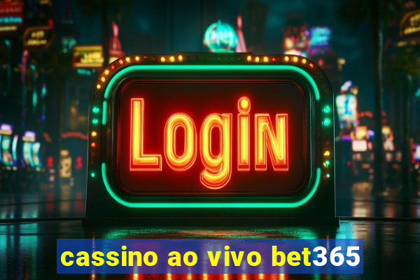 cassino ao vivo bet365