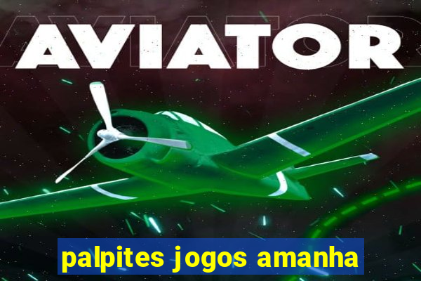 palpites jogos amanha