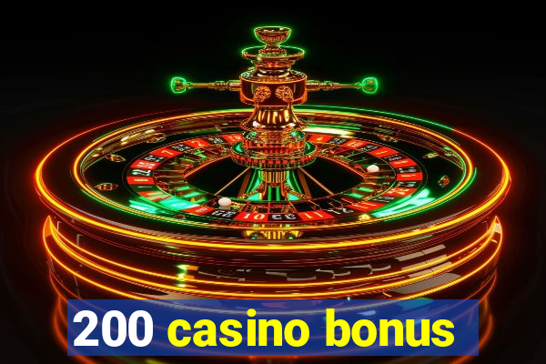 200 casino bonus