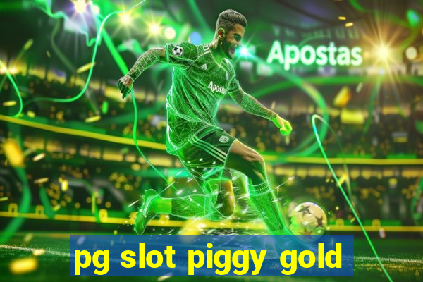 pg slot piggy gold