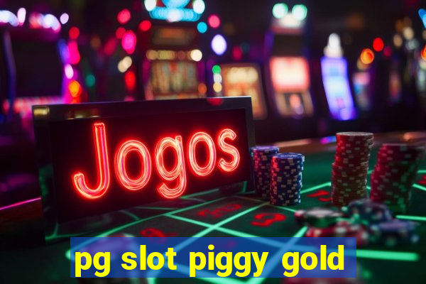 pg slot piggy gold