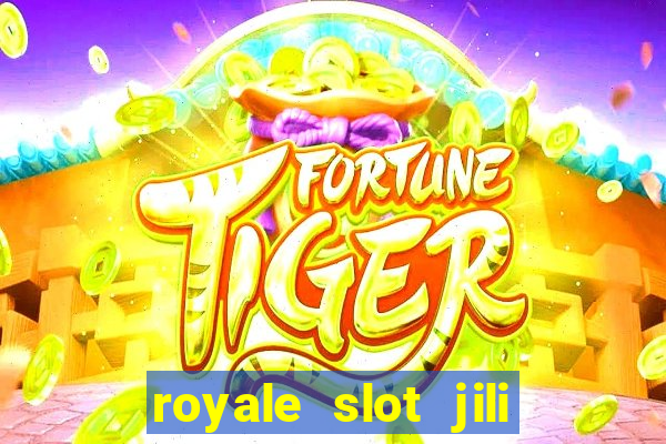 royale slot jili 777 club