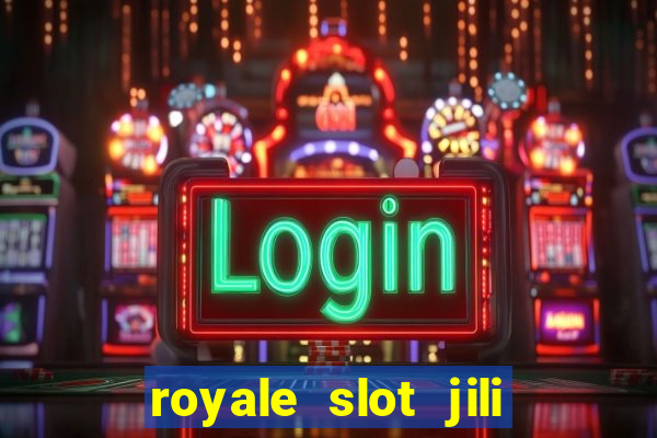 royale slot jili 777 club