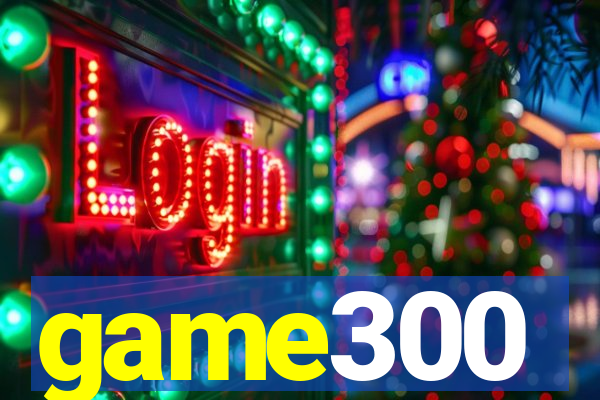 game300