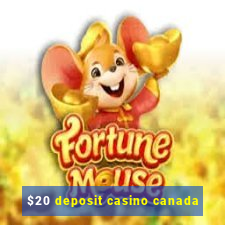 $20 deposit casino canada