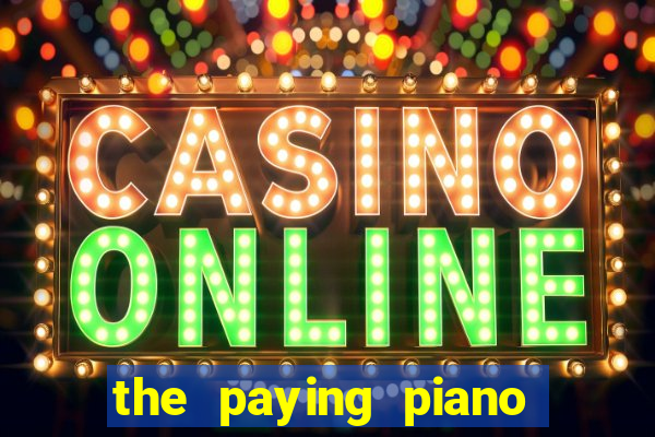 the paying piano club slot