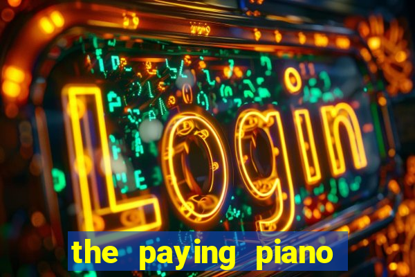 the paying piano club slot