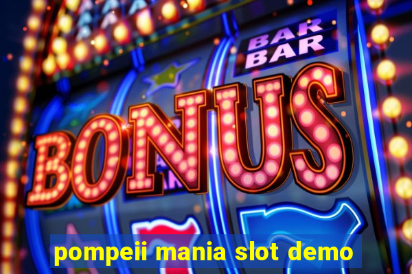 pompeii mania slot demo