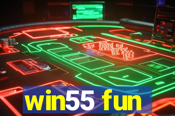 win55 fun