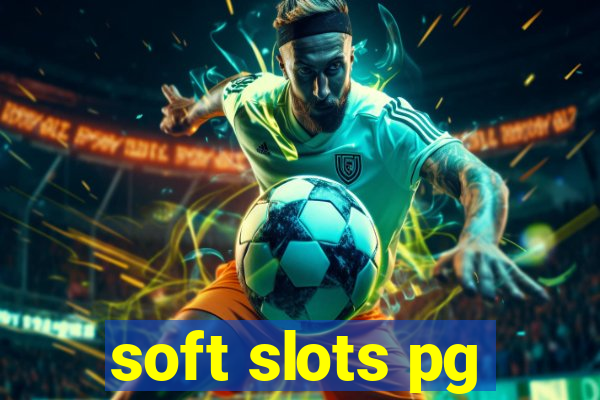 soft slots pg