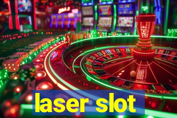 laser slot