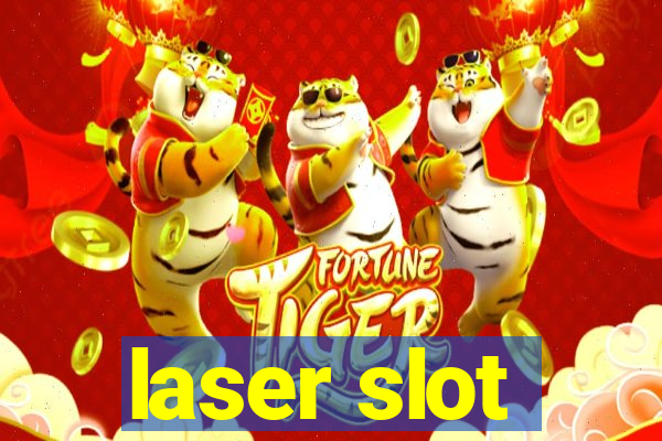 laser slot