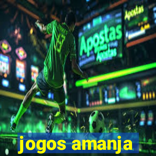 jogos amanja